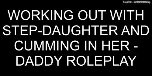 Working Out With Baby Girl And Cumming Inside Her - Daddy Dirty Talk Roleplay (BritishAmateur)