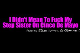 {New} Stepsiblingscaught Eliza Ibarra Gianna Dior  I Didnt Mean To Fuck My Step Sis On Cinco De Mayo (25.04.2021)