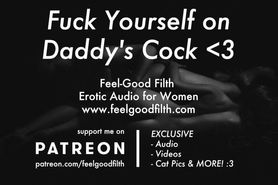 Ddlg Roleplay: Fuck Yourself On Daddy'S Big Dick (Feelgoodfilth.Com - Erotic Audio Porn For Women)