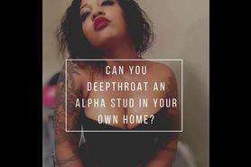 Can you DeepThroat in Your Home?Erotic AudioMake Me BiNSFW